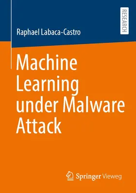 Labaca-Castro |  Machine Learning under Malware Attack | Buch |  Sack Fachmedien