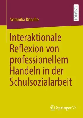 Knoche |  Interaktionale Reflexion von professionellem Handeln in der Schulsozialarbeit | Buch |  Sack Fachmedien