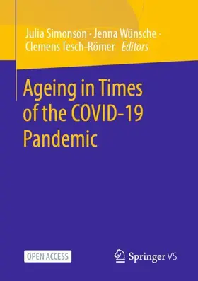 Simonson / Tesch-Römer / Wünsche |  Ageing in Times of the COVID-19 Pandemic | Buch |  Sack Fachmedien