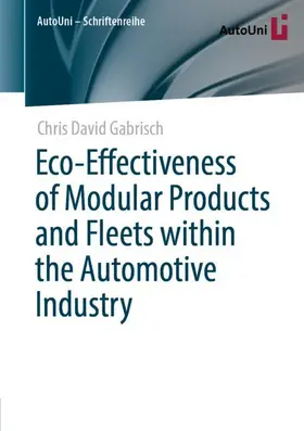 Gabrisch | Eco-Effectiveness of Modular Products and Fleets within the Automotive Industry | Buch | 978-3-658-40593-9 | sack.de