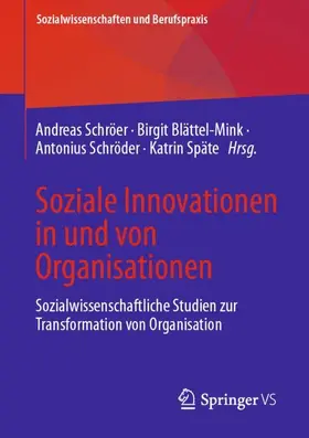 Schröer / Späte / Blättel-Mink |  Soziale Innovationen in und von Organisationen | Buch |  Sack Fachmedien
