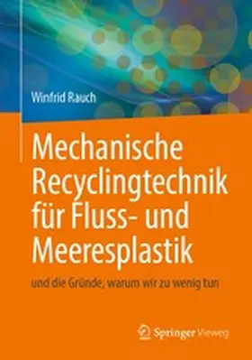 Rauch / Kamsouloum / Muller |  Mechanische Recyclingtechnik für Fluss- und Meeresplastik | eBook | Sack Fachmedien