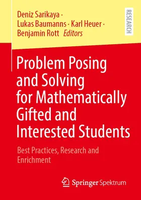 Sarikaya / Rott / Baumanns |  Problem Posing and Solving for Mathematically Gifted and Interested Students | Buch |  Sack Fachmedien