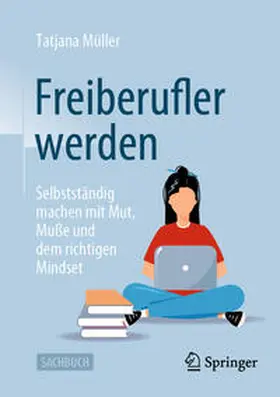 Müller |  Freiberufler werden | eBook | Sack Fachmedien
