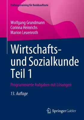 Grundmann / Heinrichs / Leuenroth |  Wirtschafts- und Sozialkunde Teil 1 | Buch |  Sack Fachmedien