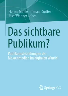 Muhle / Wehner / Sutter |  Das sichtbare Publikum? | Buch |  Sack Fachmedien