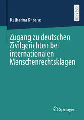 Knoche |  Zugang zu deutschen Zivilgerichten bei internationalen Menschenrechtsklagen | eBook | Sack Fachmedien