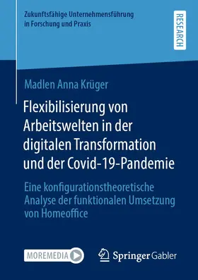 Krüger |  Flexibilisierung von Arbeitswelten in der digitalen Transformation und der Covid-19-Pandemie | Buch |  Sack Fachmedien