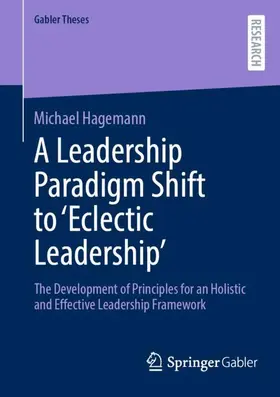 Hagemann |  A Leadership Paradigm Shift to 'Eclectic Leadership' | Buch |  Sack Fachmedien