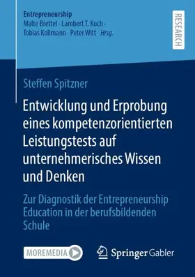 Spitzner |  Entwicklung und Erprobung eines kompetenzorientierten Leistungstests auf unternehmerisches Wissen und Denken | Buch |  Sack Fachmedien