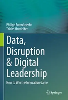 Futterknecht / Hertfelder |  Data, Disruption & Digital Leadership | eBook | Sack Fachmedien