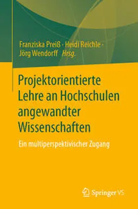 Preiß / Reichle / Wendorff |  Projektorientierte Lehre an Hochschulen angewandter Wissenschaften | eBook | Sack Fachmedien