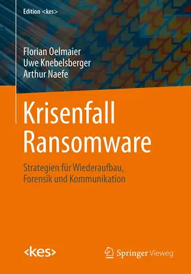 Oelmaier / Knebelsberger / Naefe |  Krisenfall Ransomware | Buch |  Sack Fachmedien