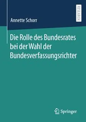 Schorr | Die Rolle des Bundesrates bei der Wahl der Bundesverfassungsrichter | E-Book | sack.de