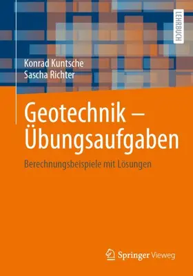 Richter / Kuntsche | Geotechnik - Übungsaufgaben | Buch | 978-3-658-41664-5 | sack.de