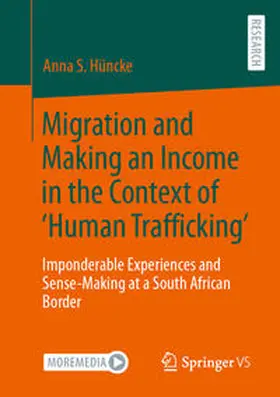 Hüncke |  Migration and Making an Income in the Context of 'Human Trafficking' | Buch |  Sack Fachmedien