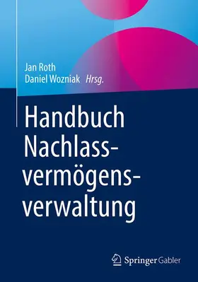Roth / Wozniak |  Handbuch Nachlassvermögensverwaltung | Buch |  Sack Fachmedien