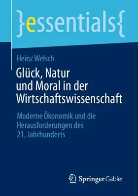 Welsch |  Glück, Natur und Moral in der Wirtschaftswissenschaft | Buch |  Sack Fachmedien