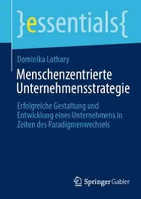 Lothary |  Menschenzentrierte Unternehmensstrategie | eBook | Sack Fachmedien