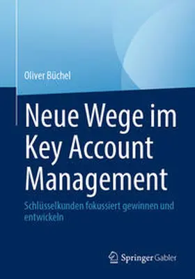 Büchel |  Neue Wege im Key Account Management | eBook | Sack Fachmedien