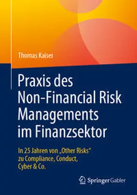Kaiser |  Praxis des Non-Financial Risk Managements im Finanzsektor | Buch |  Sack Fachmedien