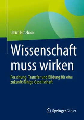 Holzbaur |  Wissenschaft muss wirken | Buch |  Sack Fachmedien