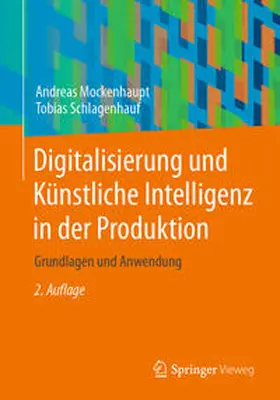 Mockenhaupt / Schlagenhauf |  Digitalisierung und Künstliche Intelligenz in der Produktion | Buch |  Sack Fachmedien