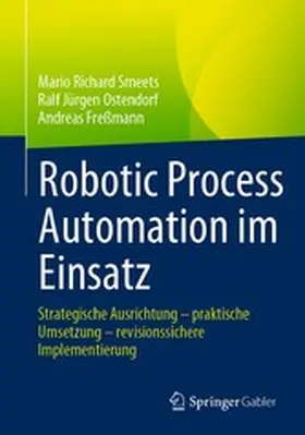 Smeets / Ostendorf / Freßmann |  Robotic Process Automation im Einsatz | eBook | Sack Fachmedien