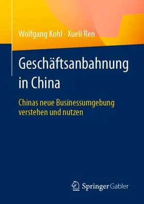Ren / Kohl | Geschäftsanbahnung in China | Buch | 978-3-658-41979-0 | sack.de