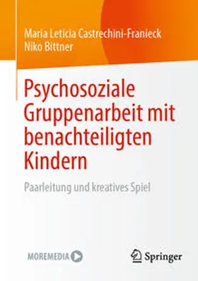 Bittner / Castrechini-Franieck |  Psychosoziale Gruppenarbeit mit benachteiligten Kindern | Buch |  Sack Fachmedien