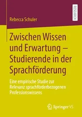 Schuler | Zwischen Wissen und Erwartung – Studierende in der Sprachförderung | E-Book | sack.de