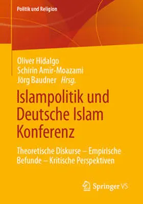 Hidalgo / Baudner / Amir-Moazami |  Islampolitik und Deutsche Islam Konferenz | Buch |  Sack Fachmedien