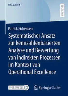 Eichenseer | Systematischer Ansatz zur kennzahlenbasierten Analyse und Bewertung von indirekten Prozessen im Kontext von Operational Excellence | E-Book | sack.de