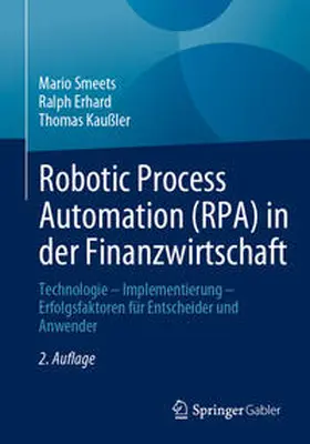 Smeets / Erhard / Kaußler |  Robotic Process Automation (RPA) in der Finanzwirtschaft | eBook | Sack Fachmedien