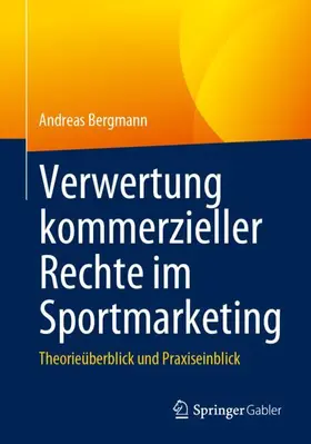 Bergmann |  Verwertung kommerzieller Rechte im Sportmarketing | Buch |  Sack Fachmedien