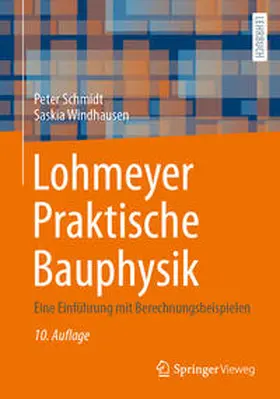 Schmidt / Windhausen |  Lohmeyer Praktische Bauphysik | Buch |  Sack Fachmedien