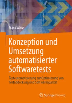 Witte |  Konzeption und Umsetzung automatisierter Softwaretests | Buch |  Sack Fachmedien
