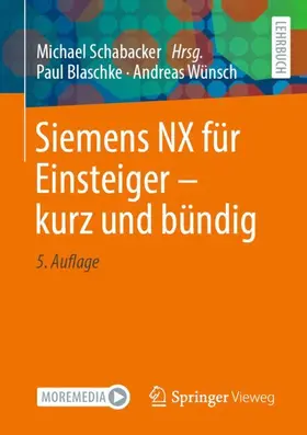 Blaschke / Wünsch / Schabacker |  Siemens NX für Einsteiger - kurz und bündig | Buch |  Sack Fachmedien