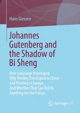 Giessen |  Johannes Gutenberg and the Shadow of Bi Sheng | eBook | Sack Fachmedien