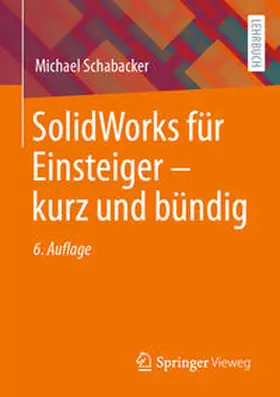 Schabacker |  SolidWorks für Einsteiger ¿ kurz und bündig | Buch |  Sack Fachmedien