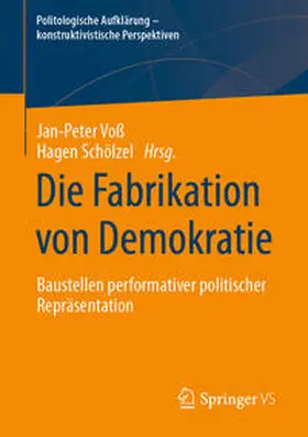 Schölzel / Voß / Voss |  Die Fabrikation von Demokratie | Buch |  Sack Fachmedien