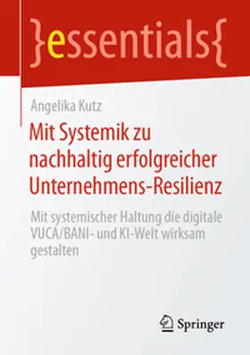 Kutz | Mit Systemik zu nachhaltig erfolgreicher Unternehmens-Resilienz | E-Book | sack.de