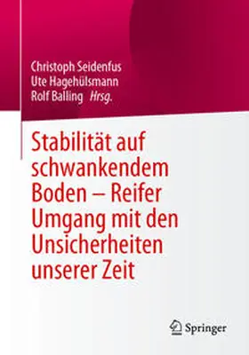 Seidenfus / Balling / Hagehülsmann |  Stabilität auf schwankendem Boden - Reifer Umgang mit den Unsicherheiten unserer Zeit | Buch |  Sack Fachmedien