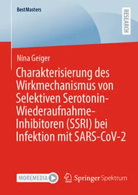 Geiger |  Charakterisierung des Wirkmechanismus von Selektiven Serotonin-Wiederaufnahme-Inhibitoren (SSRI) bei Infektion mit SARS-CoV-2 | Buch |  Sack Fachmedien