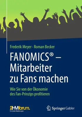 Becker / Meyer |  FANOMICS® - Mitarbeiter zu Fans machen | Buch |  Sack Fachmedien