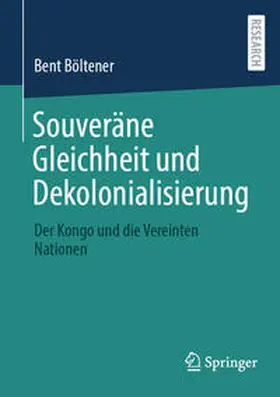 Böltener |  Souveräne Gleichheit und Dekolonialisierung | eBook | Sack Fachmedien