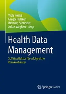 Henke / Hülsken / Schneider |  Health Data Management | eBook | Sack Fachmedien