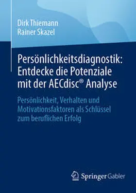 Thiemann / Skazel |  Persönlichkeitsdiagnostik: Entdecke die Potenziale mit der AECdisc® Analyse | eBook | Sack Fachmedien