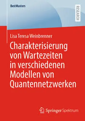 Weinbrenner | Charakterisierung von Wartezeiten in verschiedenen Modellen von Quantennetzwerken | E-Book | sack.de