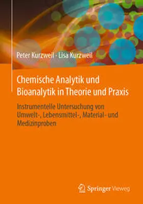 Kurzweil |  Chemische Analytik und Bioanalytik in Theorie und Praxis | eBook | Sack Fachmedien